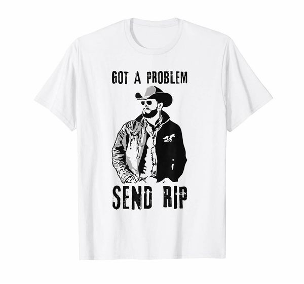 got a problem send rip wheeler yellowstone meme white t-shirt beth dutton s-6xl loose size ajax funny tee shirt
got a problem send rip wheeler yellowstone meme white t-shirt beth dutton s-6xl loose size ajax funny tee shirt