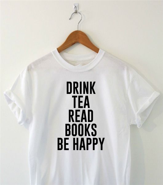 drink tea read books be happy awesome funny read t-shirt slogan ladies gift fashion tee shirt
drink tea read books be happy awesome funny read t-shirt slogan ladies gift fashion tee shirt