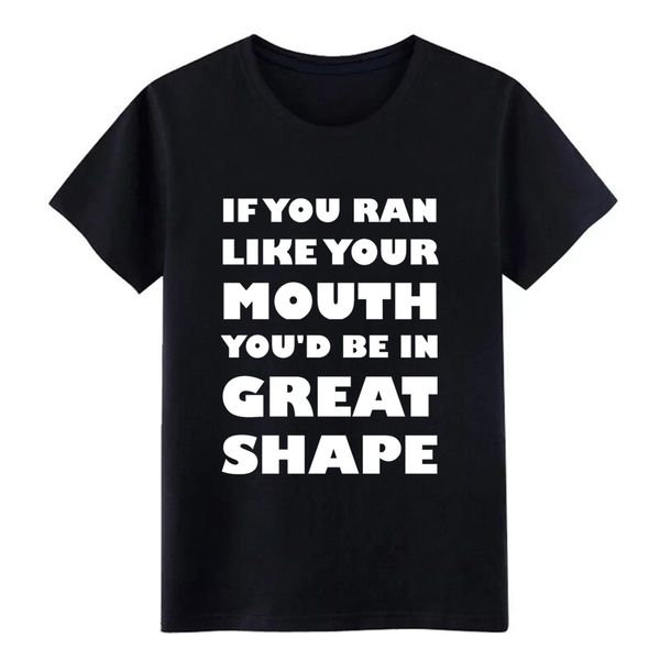 run if you ran like your mouth you d be in gre t shirt men customize 100% cotton s-xxxl vintage graphic basic summer slim tshirt
run if you ran like your mouth you d be in gre t shirt men customize 100% cotton s-xxxl vintage graphic basic summer slim tshirt