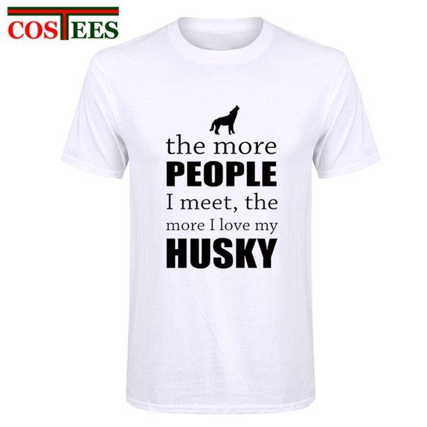 mens t-shirt funny cotton short sleeve o-neck tshirts summer fashion the more people i meet the more i love my dog husky t shirt
mens t-shirt funny cotton short sleeve o-neck tshirts summer fashion the more people i meet the more i love my dog husky t shirt