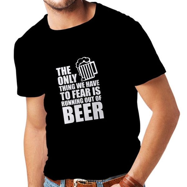 men's the only thing we have to fear is out of beer slogan t-shirt mens cotton tshirt summer brand tees
men's the only thing we have to fear is out of beer slogan t-shirt mens cotton tshirt summer brand tees