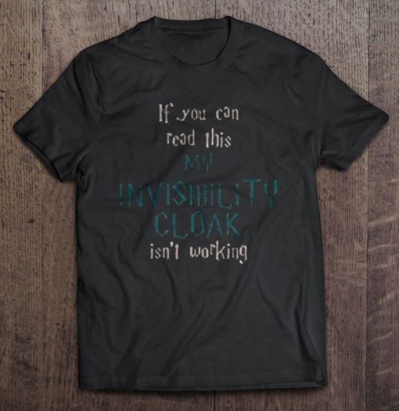 men funny t shirt fashion tshirt if you can read this my invisibility cloak isn't working version2 women t-shirt
men funny t shirt fashion tshirt if you can read this my invisibility cloak isn't working version2 women t-shirt