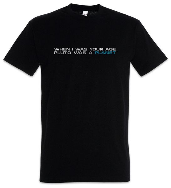when i was your age t-shirt fun geek nerd science pluto a planet space o-neck fashion casual print t shirt
when i was your age t-shirt fun geek nerd science pluto a planet space o-neck fashion casual print t shirt