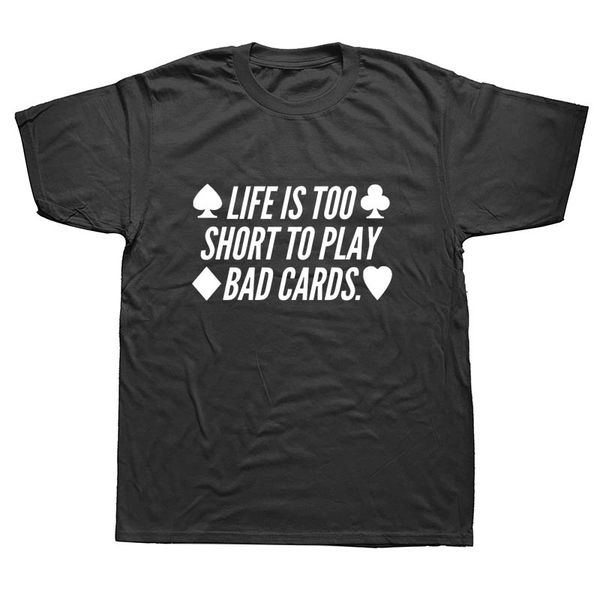 life is too short poker birthday funny t shirts men summer cotton harajuku short sleeve o neck streetwear black t-shirt
life is too short poker birthday funny t shirts men summer cotton harajuku short sleeve o neck streetwear black t-shirt