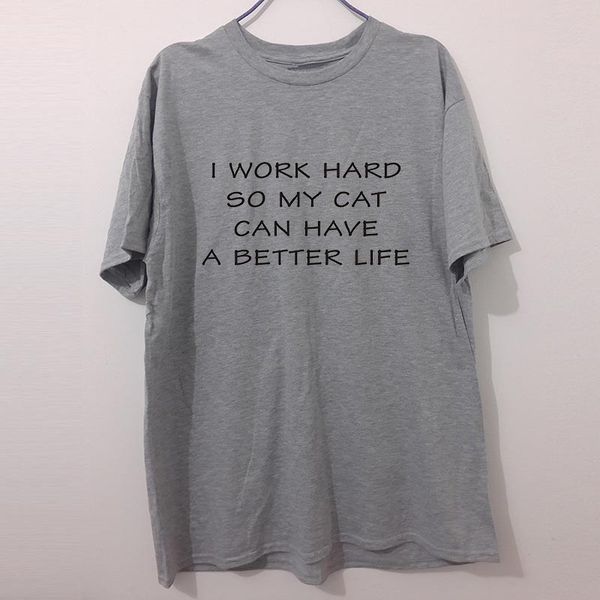i work hard so my cat can have a better life funny humour printed t-shirt mens t shirt great gift tshirt tee unisex
i work hard so my cat can have a better life funny humour printed t-shirt mens t shirt great gift tshirt tee unisex