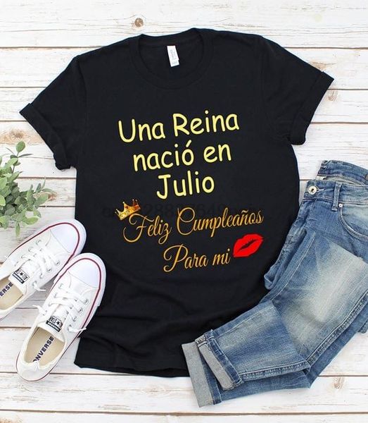 una reina nacio en julio felig cumpleanos para mi t-shirt