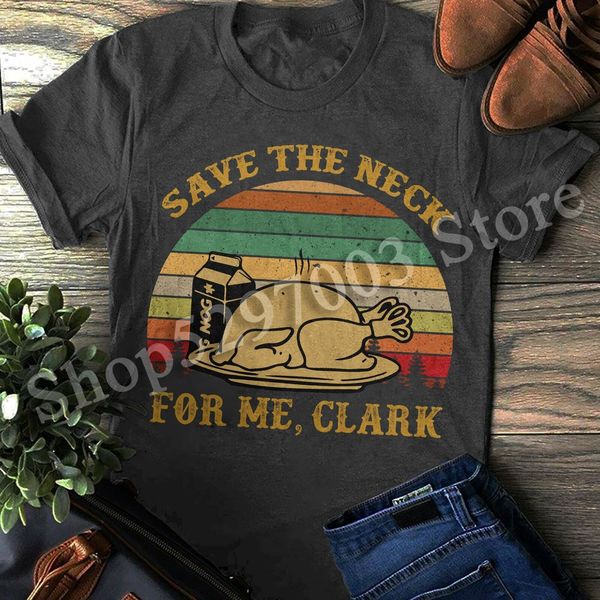 save the neck for me, clark t-shirt, christmas vacation shirt, funny christmas s men women tee shirt
save the neck for me, clark t-shirt, christmas vacation shirt, funny christmas s men women tee shirt