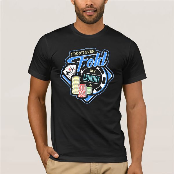 100% cotton brand men shirt i don't even fold my laundry poker short sleeve fashion summer t-shirt
100% cotton brand men shirt i don't even fold my laundry poker short sleeve fashion summer t-shirt