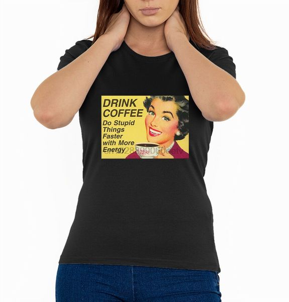 drink coffee do stupid things slogan womans t shirt black (sizes s-2xl
drink coffee do stupid things slogan womans t shirt black (sizes s-2xl