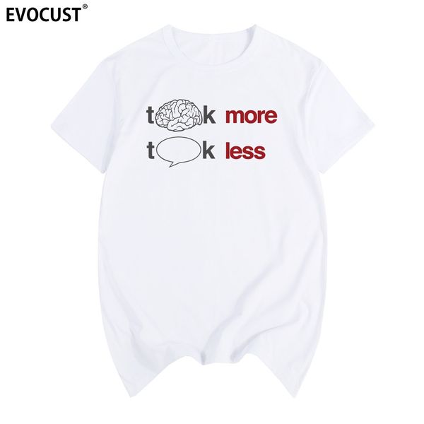 think more talk less t-shirt cotton men t shirt new tee tshirt womens fashion