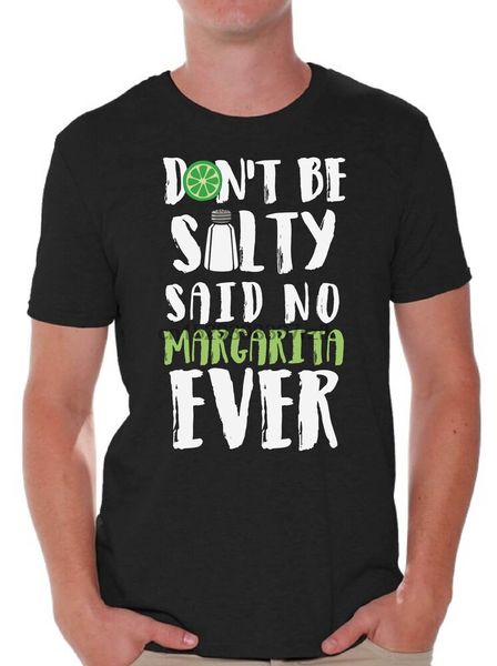 dont be salty said no margarita ever mens shirt cinco de mayo gifts for him