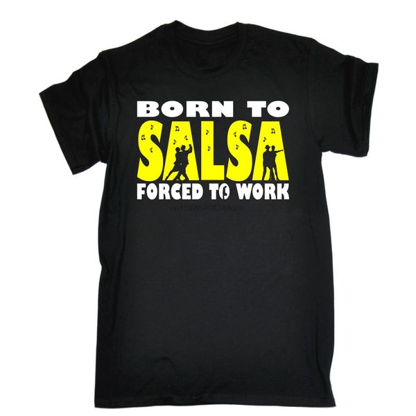 born to salsa forced to work t shirt tee dance dancing funny birthday gift 123t summer style hip hop men t shirt
born to salsa forced to work t shirt tee dance dancing funny birthday gift 123t summer style hip hop men t shirt