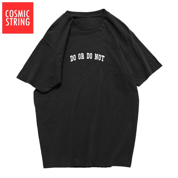 cosmic string 100% cotton summer do or do not words print men t shirt casual short sleeve loose men tshirt male o-neck t-shirt
cosmic string 100% cotton summer do or do not words print men t shirt casual short sleeve loose men tshirt male o-neck t-shirt