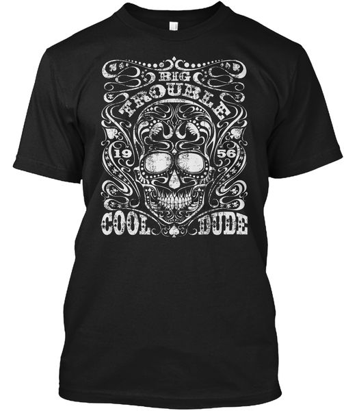men t shirt big trouble cool dude women t-shirt