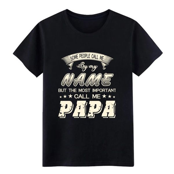 papa the most important call me papa t shirt men designs cotton round collar costume crazy funny casual spring autumn tshirt
papa the most important call me papa t shirt men designs cotton round collar costume crazy funny casual spring autumn tshirt