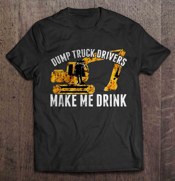 men t shirt dump truck drivers make me drink-heavy equipment operators women t-shirt
men t shirt dump truck drivers make me drink-heavy equipment operators women t-shirt