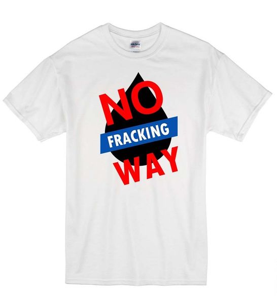 2019 summer fashion men t shirt no fracking way frack off protest funny t-shirt t shirt gift
2019 summer fashion men t shirt no fracking way frack off protest funny t-shirt t shirt gift