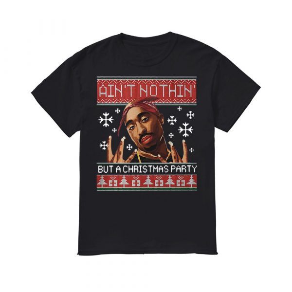 2019 fashion men t shirt tupac ain t nothin but a christmas party shirt summer personality
2019 fashion men t shirt tupac ain t nothin but a christmas party shirt summer personality