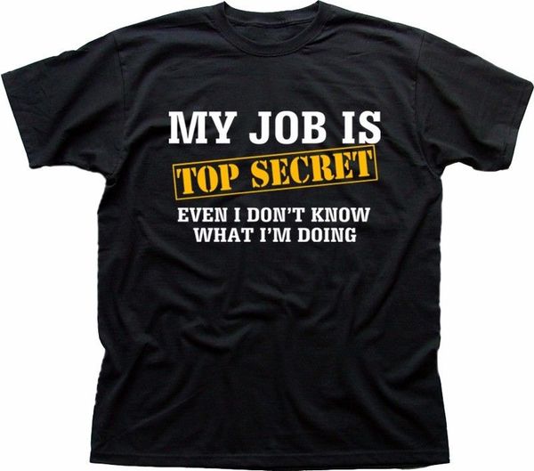 2019 100% cotton secret my job birthday funny fathers day gift idea black t-shirt summer tee shirt summer tee shirt
2019 100% cotton secret my job birthday funny fathers day gift idea black t-shirt summer tee shirt summer tee shirt