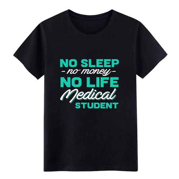 men's no sleep no money no life medical student gift t shirt personalized tee shirt size s-3xl pictures loose authentic shirt
men's no sleep no money no life medical student gift t shirt personalized tee shirt size s-3xl pictures loose authentic shirt