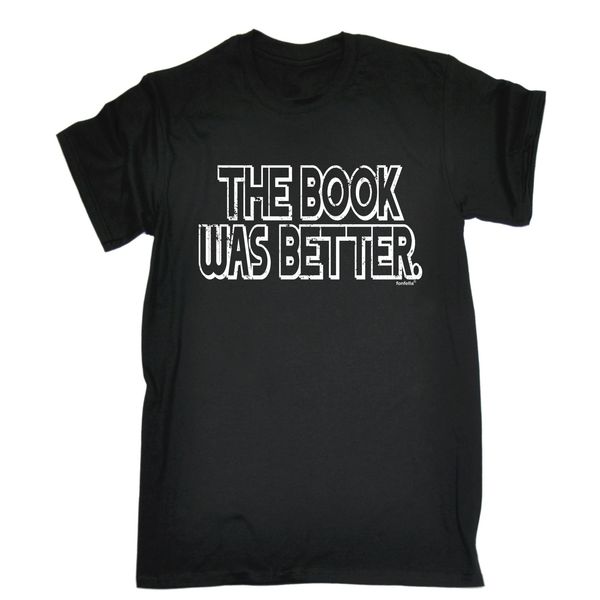 the book was better t-shirt humour joke teacher funny birthday gift present men t shirt print cotton short sleeve t-shirt