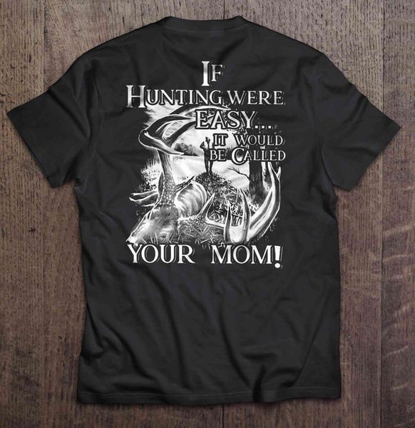 men funny t shirt fashion tshirt if hunting were easy it could be called your mom deer hunting version women t-shirt
men funny t shirt fashion tshirt if hunting were easy it could be called your mom deer hunting version women t-shirt