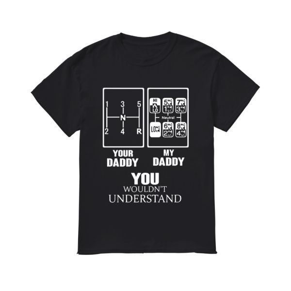 2019 fashion men t shirt truck driver your daddy my daddy you wouldn t understand shirt
2019 fashion men t shirt truck driver your daddy my daddy you wouldn t understand shirt