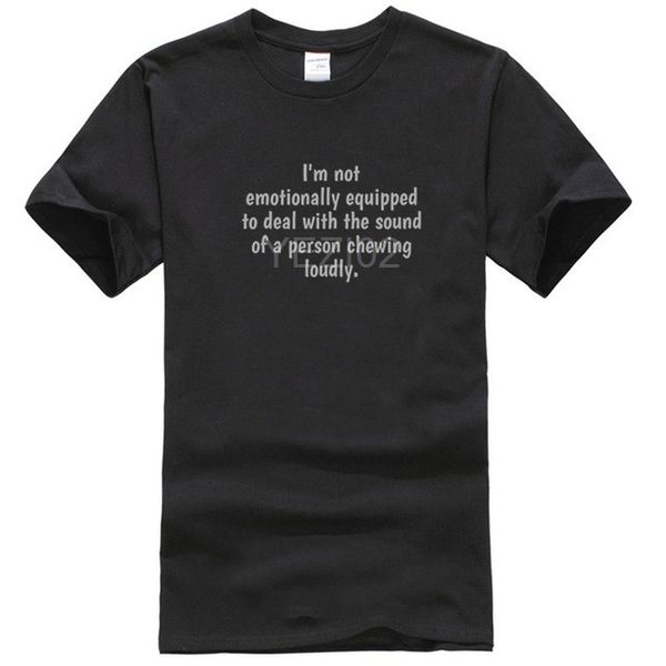 i'm not emotionally equipped to deal with the sound of a person chewing loudly. short-sleeve t-shirt, loud chewing shirt
i'm not emotionally equipped to deal with the sound of a person chewing loudly. short-sleeve t-shirt, loud chewing shirt