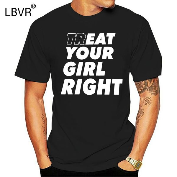 eat treat your girl right black tee tshirt new funny