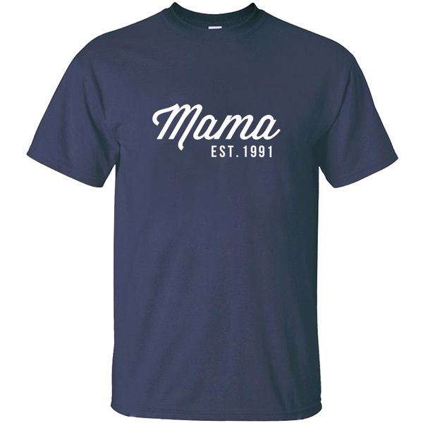 customize slogan mama est.1991 t shirt humorous hilarious crew neck novelty men and women t-shirts plus size s-5xl
customize slogan mama est.1991 t shirt humorous hilarious crew neck novelty men and women t-shirts plus size s-5xl