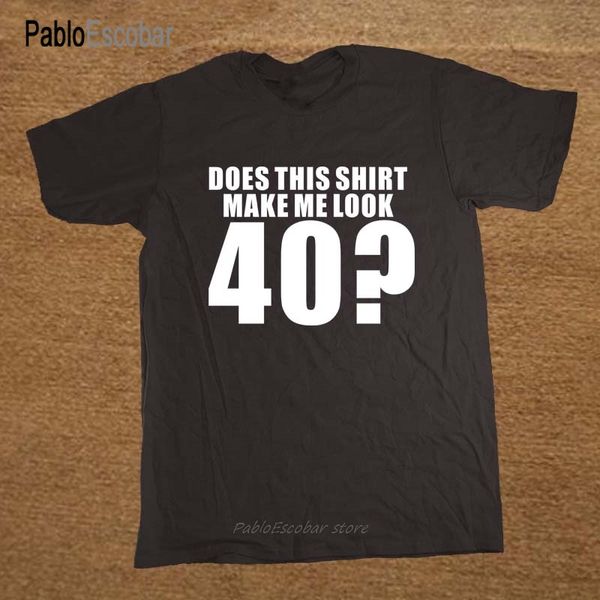 new fashion summer style does this make me look 40 birthday t-shirt funny crew neck short-sleeve t shirts for men brand
new fashion summer style does this make me look 40 birthday t-shirt funny crew neck short-sleeve t shirts for men brand