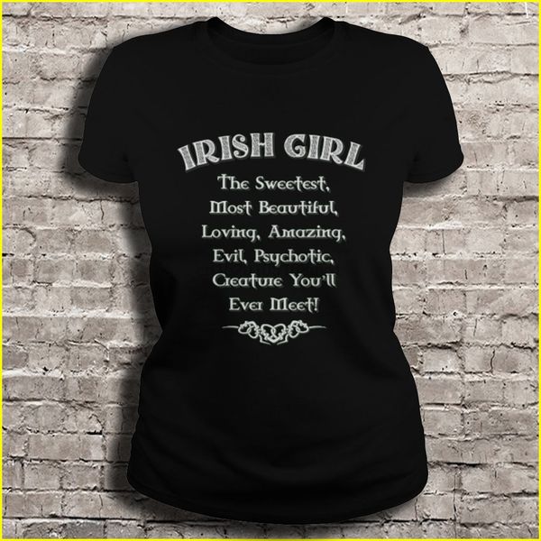 men t shirt irish girl the sweetest most beautiful loving amazing creature you'll ever meet women t-shirt
men t shirt irish girl the sweetest most beautiful loving amazing creature you'll ever meet women t-shirt