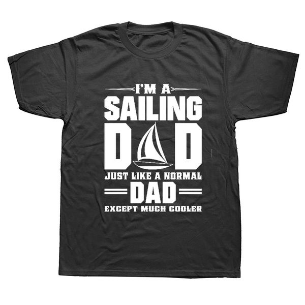 mens i'm a sailings dad like normal dad cooler t-shirt shirt casual men clothing sleeves cotton t shirt fashion
mens i'm a sailings dad like normal dad cooler t-shirt shirt casual men clothing sleeves cotton t shirt fashion