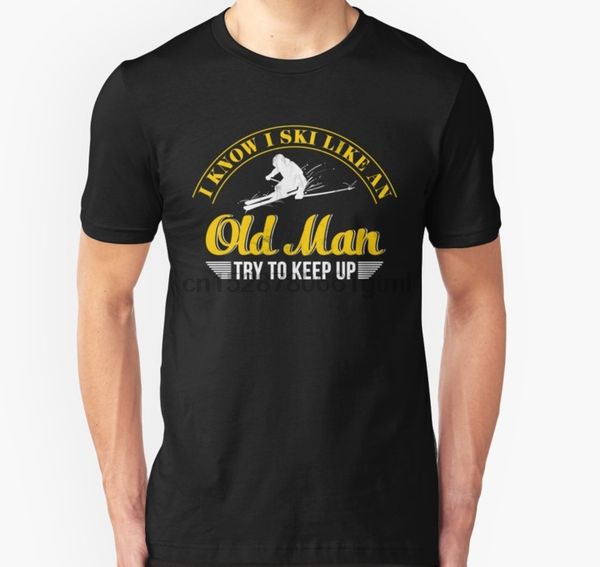 men short sleeve tshirt i know i ski like an old man try to keep up t shirt t shirt women t-shirt
men short sleeve tshirt i know i ski like an old man try to keep up t shirt t shirt women t-shirt