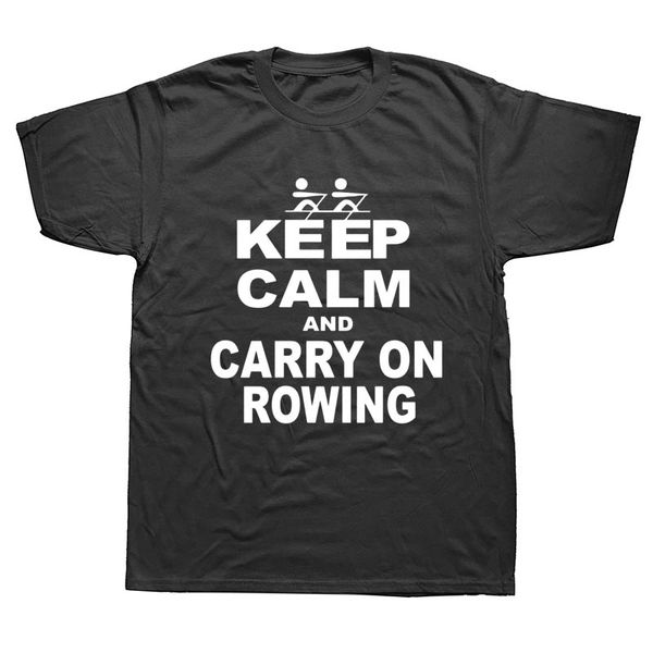keep calm and carry on rowing funny row team kayak t-shirt short sleeve cotton t shirt
keep calm and carry on rowing funny row team kayak t-shirt short sleeve cotton t shirt