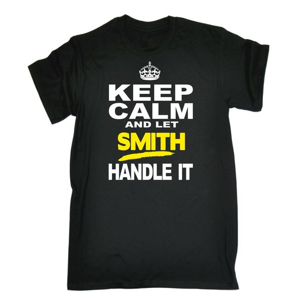 keep calm and let smith handle it mens t-shirt tee birthday name slogan funny cool casual pride t shirt men fashion
keep calm and let smith handle it mens t-shirt tee birthday name slogan funny cool casual pride t shirt men fashion