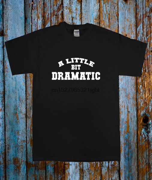 a little bit dramatic drama funny slogan tee t shirt black white blogger
a little bit dramatic drama funny slogan tee t shirt black white blogger