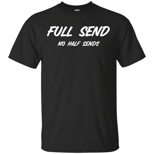 men's full send no half send university funny t-shirt size m-3xl harajuku hip hop tee shirt