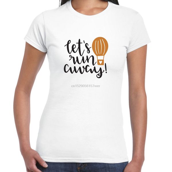 lets run away - ladies t shirt - gift fun tee