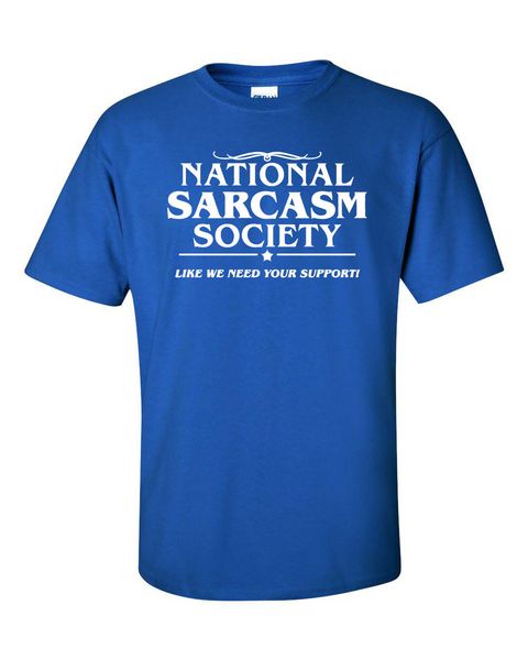 national sarcasm society like we need your support funny 2019 summer style brand casual o-neck male & tees printing t shirt
national sarcasm society like we need your support funny 2019 summer style brand casual o-neck male & tees printing t shirt