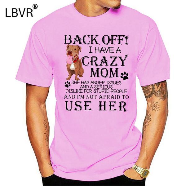 back off i have a crazy pitbull, dog mom lovers t shirt