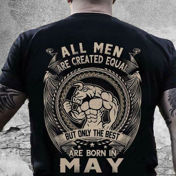 all men are created equal but only the are born in may men t-shirt s-6xl
