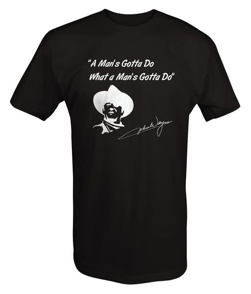 2019 100& cotton john wayne - a man's gotta do - cowboy hat t shirt summer style tee shirt
2019 100& cotton john wayne - a man's gotta do - cowboy hat t shirt summer style tee shirt