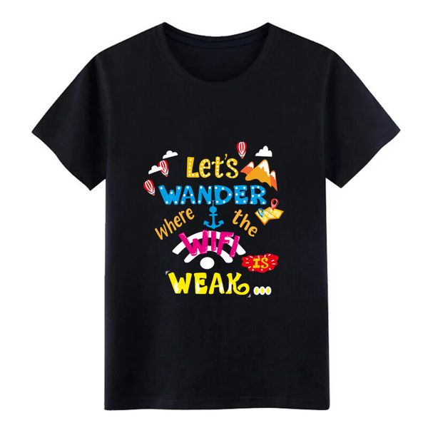 let s wander where the wifi is week travel t shirt men print short sleeve plus size 3xl original crazy humor spring cool tshirt
let s wander where the wifi is week travel t shirt men print short sleeve plus size 3xl original crazy humor spring cool tshirt
