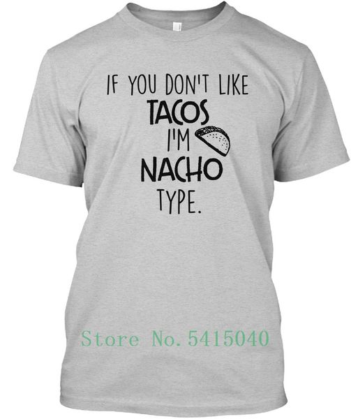# if you don't like tacosi'mnacho type - don't i'm popular tagless tee t-shirt customized t shirt letter print round col
# if you don't like tacosi'mnacho type - don't i'm popular tagless tee t-shirt customized t shirt letter print round col