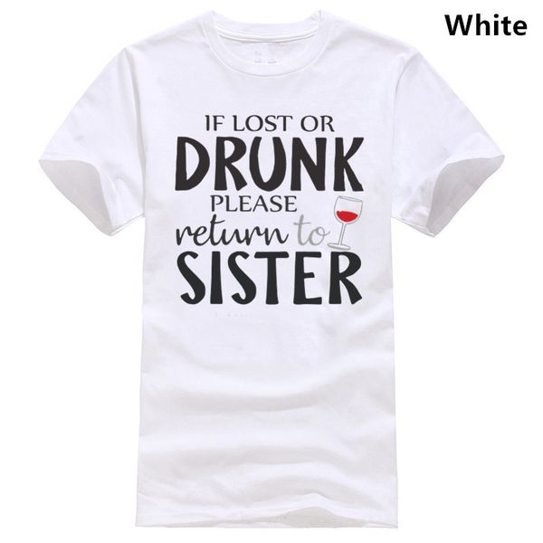 if lost or drunk please return to sister shirt 
if lost or drunk please return to sister shirt