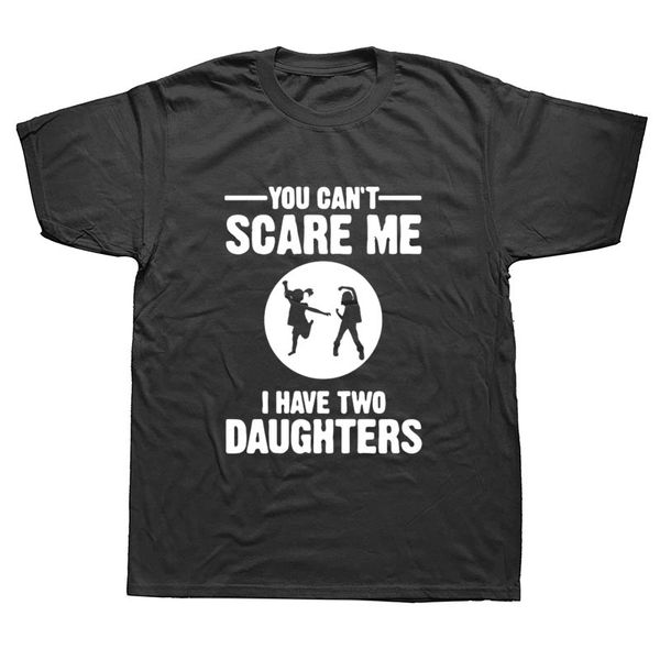 you can't scare me i have two daughter fathers day gift for dad funny printed mens t shirt short sleeve tees cotton
you can't scare me i have two daughter fathers day gift for dad funny printed mens t shirt short sleeve tees cotton