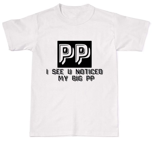 2019 summer fashion casual men o-neck t shirt i see you noticed my pp pee pee funny humour joke mens womens cotton t-shirt t s
2019 summer fashion casual men o-neck t shirt i see you noticed my pp pee pee funny humour joke mens womens cotton t-shirt t s
