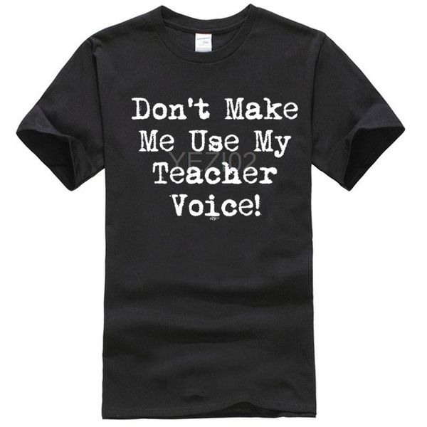 funny novelty t-shirt mens tee tshirt - dont make me use my teacher voice
funny novelty t-shirt mens tee tshirt - dont make me use my teacher voice