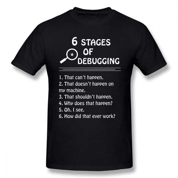 6 stages of debugging programmer men t shirt fashion camiseta 4xl 5xl 6xl o-neck cotton short sleeve custom men shirts
6 stages of debugging programmer men t shirt fashion camiseta 4xl 5xl 6xl o-neck cotton short sleeve custom men shirts